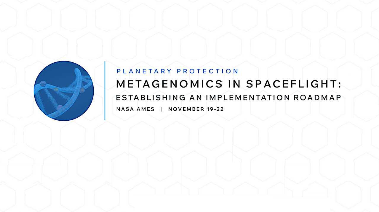 Planetary Protection Metagenomics in Spaceflight Workshop -- NASA